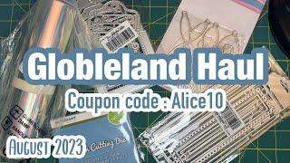 Globleland Haul | coupon code : Alice10 | August 2023