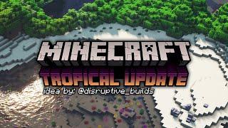 Minecraft: Tropical Update Idea (with making of)