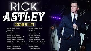 Rick Astley Full Album - Top Songs of the Rick Astley - Best Playlist 2022