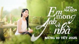 EM MONG ANH VỀ NHÀ - Đông Thiên Đức - Nhạc phim ĐÈN ÂM HỒN - Đạo diễn Hoàng Nam