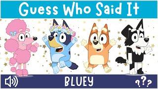 Guess The Bluey Character by the QUOTE - Can You Guess "Who Said It" With Bluey and Friends?