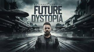 Future Dystopian A Powerful Alternative Metal Track