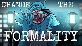 Change The Formality // animation meme REMAKE // Claws of Rage