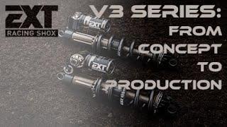 EXT V3 SERIES: From concept to production