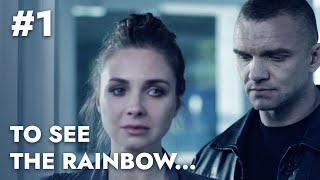 TO SEE THE RAINBOW... Episode 1. Melodrama. Ukrainian Movies. [ ENG Subtitle ].