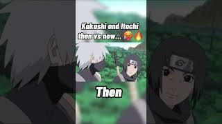 Kakashi and Itachi then vs now… 