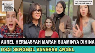 GOSIP ARTIS HARI INI ! AUREL HERMASYAH MARAH ATTA HALILINTAR DIHINA USAI SENGGOL VANESSA ANGEL, FUJI