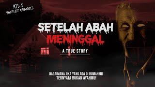 CERITA HOROR : SETELAH ABAH MENINGGAL #OMMAMAT