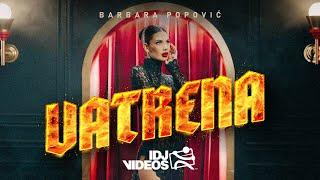BARBARA POPOVIC - VATRENA (OFFICIAL VIDEO)