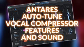 Antares Auto-Tune Vocal Compressor - Features And Sound