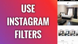 How To Use Instagram Filters