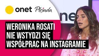 Weronika Rosati nie wstydzi się współprac na Instagramie. Dosadne słowa| Plejada