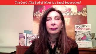 Lili Vasileff: The Good , The Bad of What is a Legal Separation?