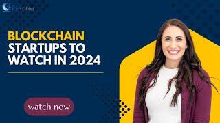 Blockchain Startups to Watch in 2024 | iCert Global