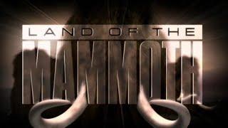 Land of the Mammoth