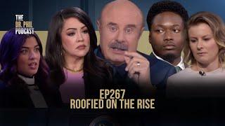 Roofied on the Rise | EP267 | The Dr. Phil Podcast