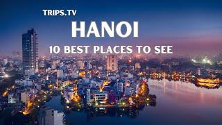 Hanoi - Top 10 Places to See - Trips TV