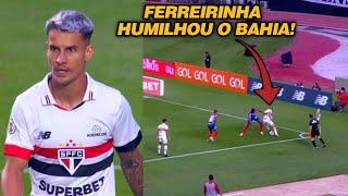 FERREIRINHA FEZ SUA MELHOR PARTIDA PELO SPFC! | Ferreirinha vs Bahia (30/06/24) by IRFHD