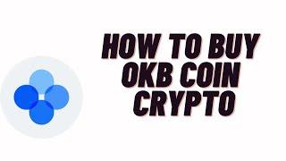 how to buy OKB coin crypto, How to buy OKB crypto token on trustwallet