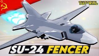 Sukhoi Su-24 "Fencer" Tactical Bomber | Plane Crazy - Tutorial