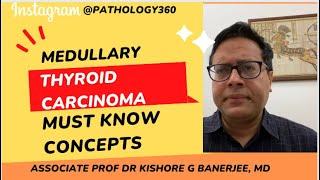 Medullary Thyroid Carcinoma (MTC):Must Know Concepts: Associate Professor Dr Kishore G Banerjee