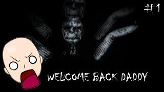 SCARY NEW GAME!!! | Welcome Back Daddy Part 1