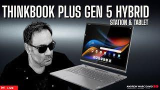 ThinkBook Plus Gen 5 Hybrid (Station & Tablet)  - Live Unboxing & Testing