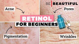 A Complete Guide To Retinols For Beginners | How To Use Retinols | Be Beautiful