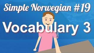 Simple Norwegian #19 - Vocabulary 3