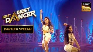 'Ram Chahe Leela' पे Sonal और Vartika ने लगा दी Stage पर आग! | India's Best Dancer | Vartika Special