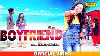 Boyfriend - सुनलो लड़को हक़ीक़त तुम्हारी | Shreya Chauhan | New Rap Songs 2019 | Chanda Cassette