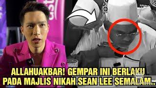 Allahuakbar! Majlis Pernikahan Sean Lee dikejutkan dengan kejadian yang tidak disangka²...!?