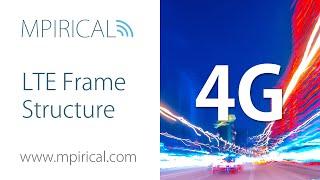 What is LTE Frame Structure? Find Out With Mpirical