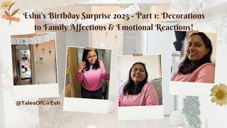 My Wife's Birthday Surprise 2025 - Part 1: Decorations to Family Affections & Emotional Reactions!