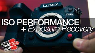 Lumix GH6: ISO Performance & Exposure Recovery