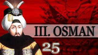 70 - 25 - 3. OSMAN |OSMANLI PADİŞAHLARI|