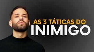 AS TRÊS TÁTICAS DO INIMIGO -  Krawk Alencar