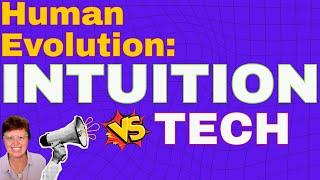 Human Evolution: Intuition vs Tech     #channeledmessages #spiritguides #evolution
