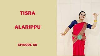 Tisra Alarippu: Episode 88