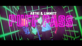 ARTHI X LIMMITT - PUFF PASS [OFFICIAL 4K VIDEO]