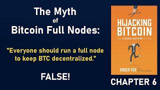 The Myth of Bitcoin Full Nodes - "Everyone should run a full node to keep BTC decentralized.” FALSE!