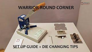 Warrior manual round corner cutting machine set up guide + die changing tips