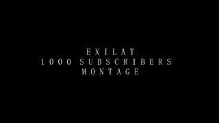 Exilat - One Thousand Subscribers Montage