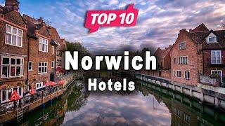 Top 10 Hotels to Visit in Norwich | England - English