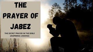 The Secret Prayer in the Bible - The Prayer of Jabez  | Inspiring Lessons