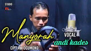 "Manyorah" Vocal.Andi Kades Cipt.Ali Ocumond (musisi ocu Kampar) Lirik.Amrial Buyung/Andi Kades