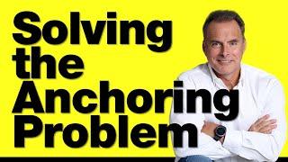 The Anchoring Problem & How to Solve It