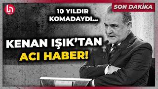 SON DAKİKA! Kenan Işık hayatını kaybetti! 2014 yılından beri komadaydı! 76 yaşında vefat etti!