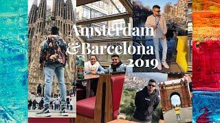 My trip to Amsterdam & Barcelona - 2019