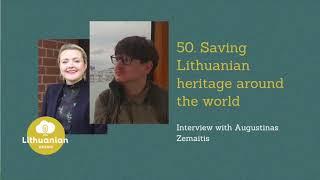 Saving Lithuanian heritage around the world with Augustinas Zemaitis